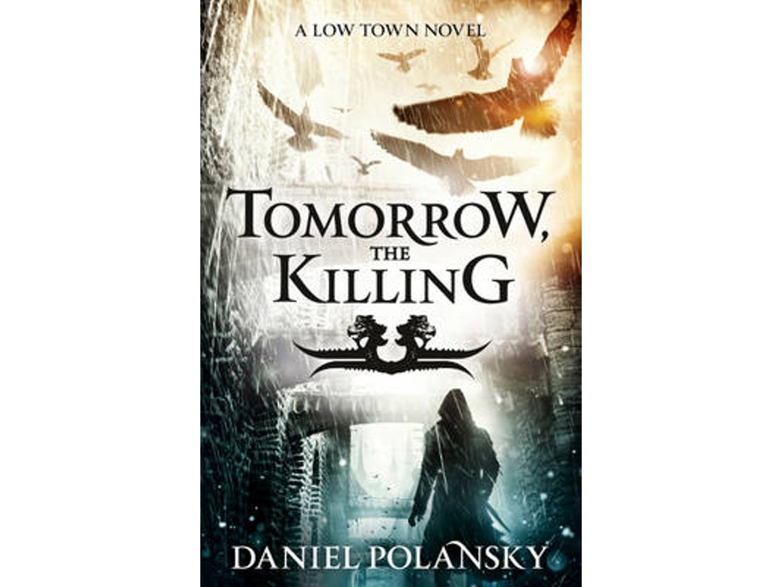 Tomorrow, The Killing by Daniel Polansky (English)