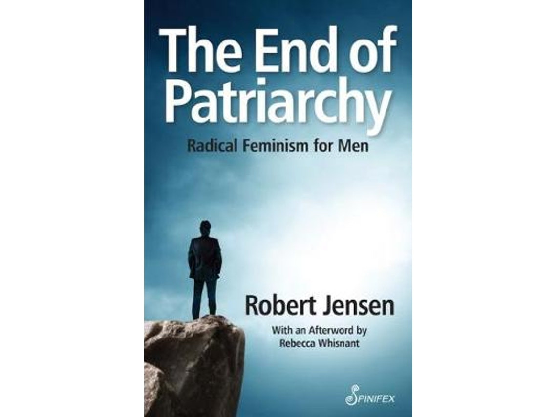 The End of Patriarchy de Robert Jensen (Inglés)