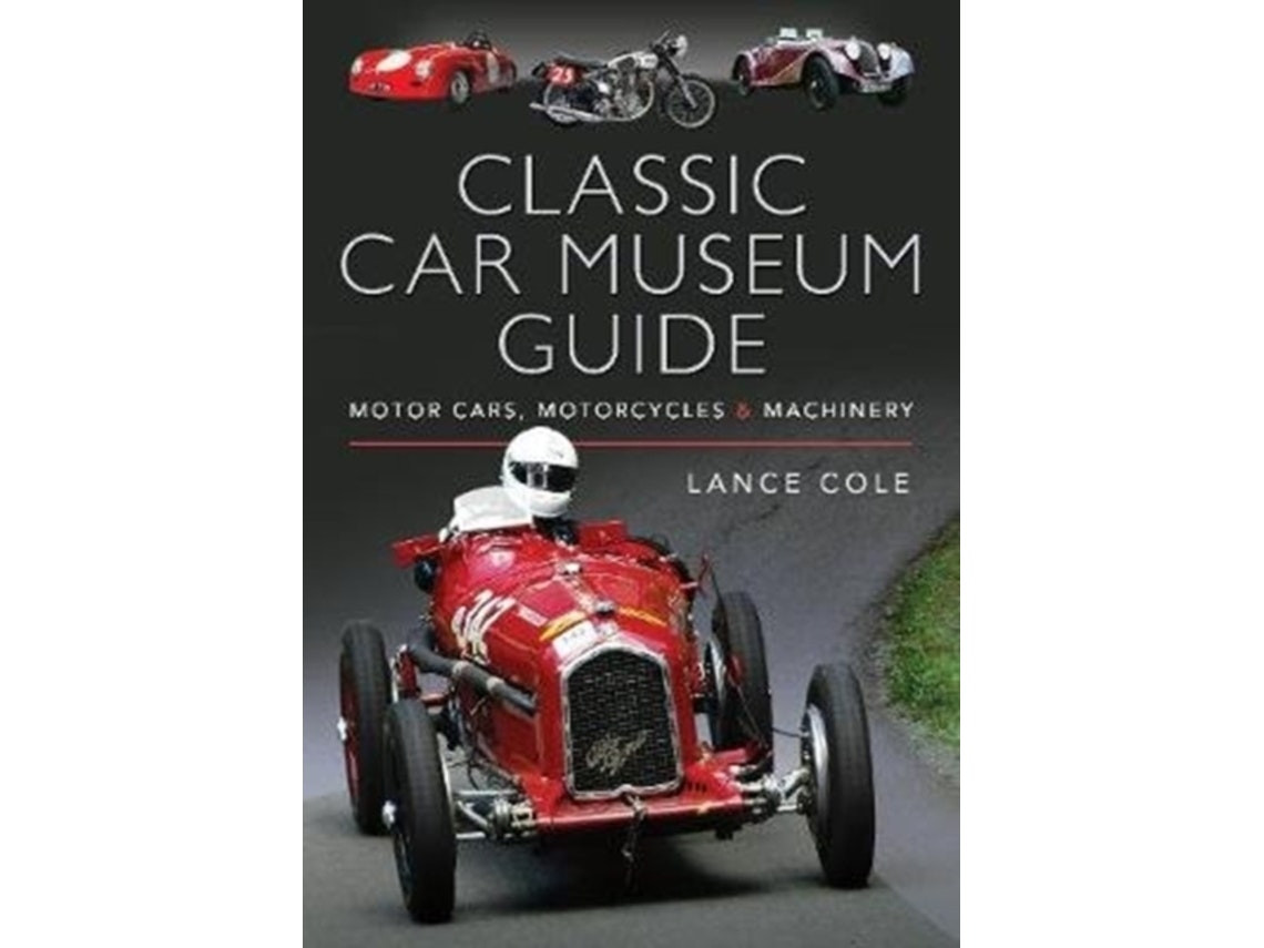 Classic Car Museum Guide de Lance Cole (Inglés)