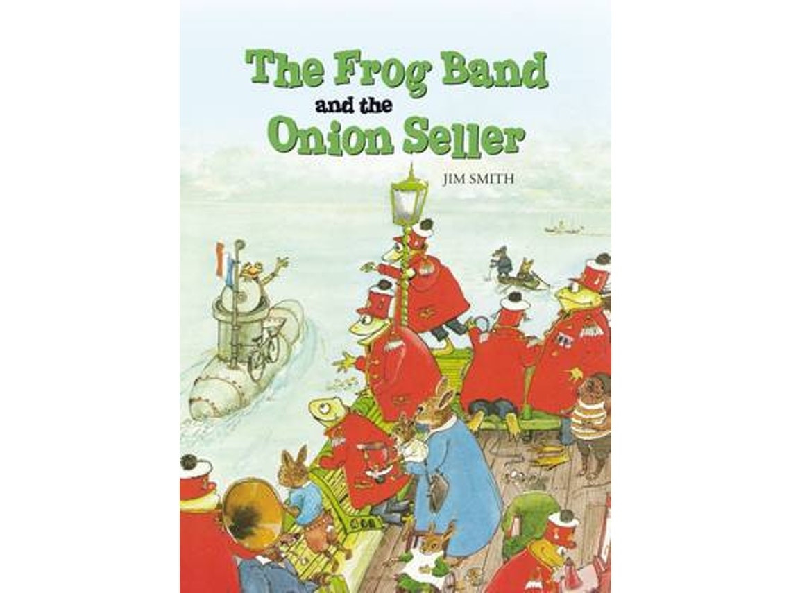 The Frog Band and the Onion Seller by Jim Smith (English)