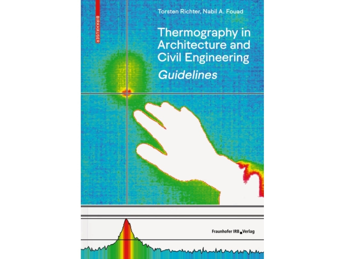 Guidelines for Thermography in Architecture and Civil Engineering de Torsten Richter y Nabil A. Fouad (Inglés)