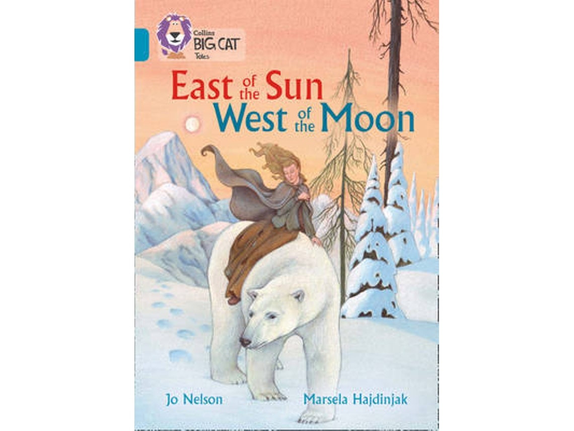 East of the Sun, West of the Moon de Jo Nelson (Inglés)