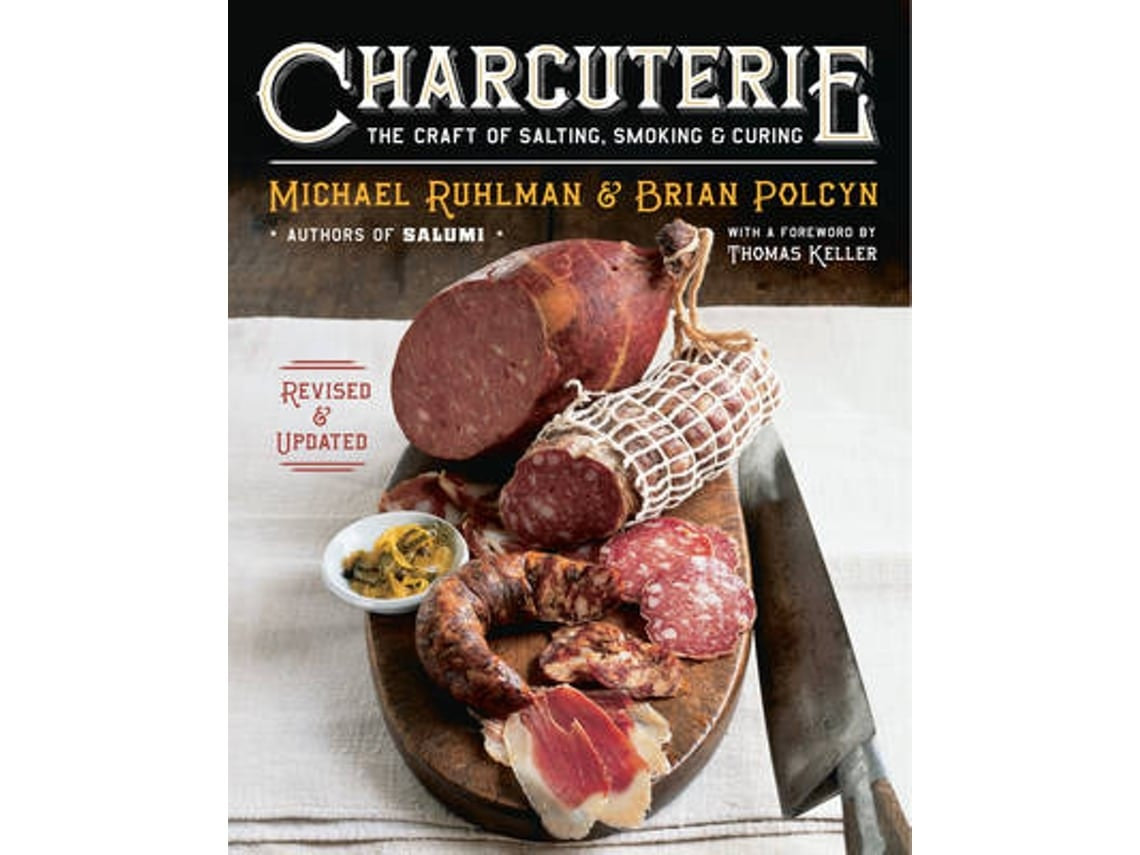 Charcuterie de Michael Ruhlman y Brian Polcyn (Inglés)