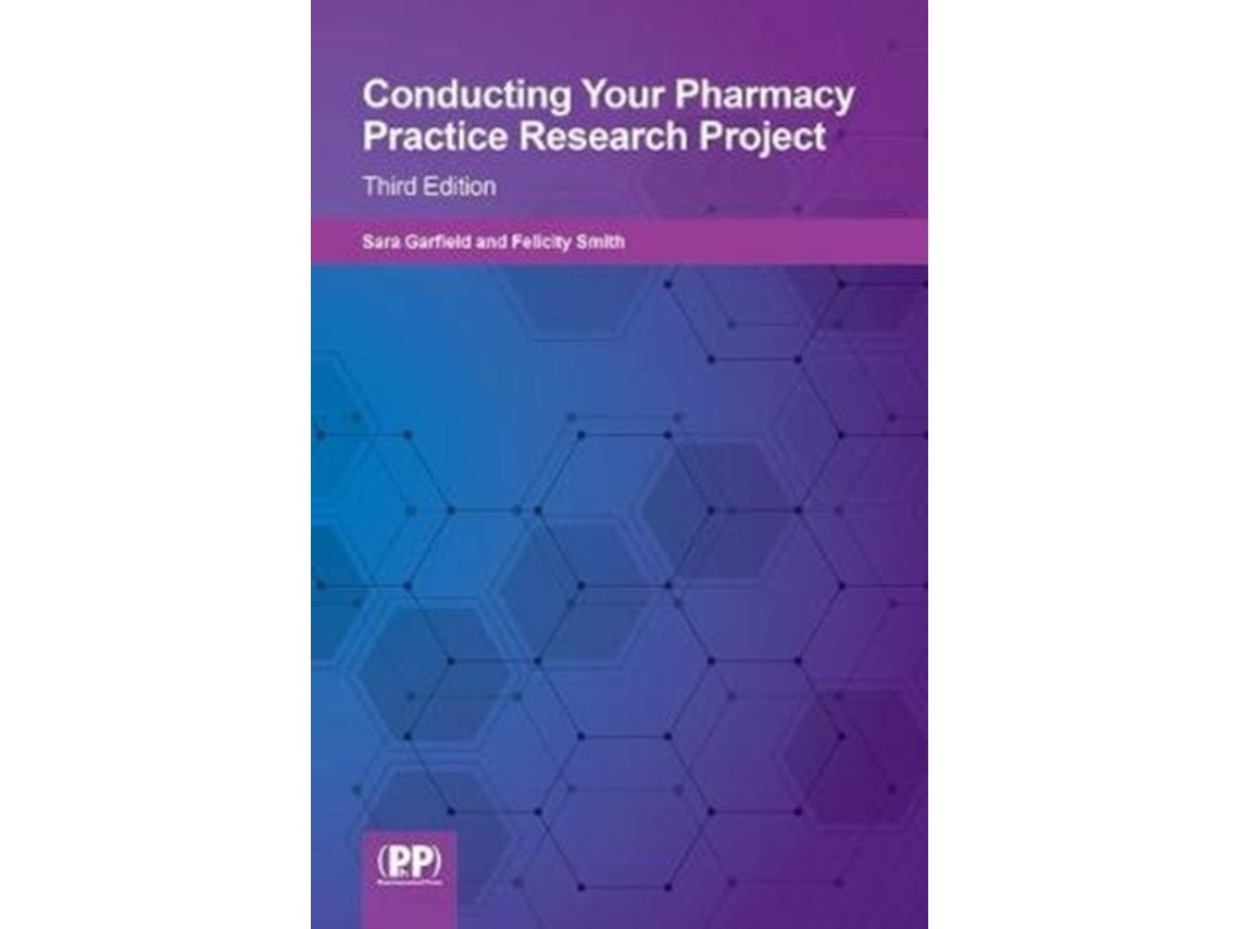 Conducting Your Pharmacy Practice Research Project de Felicity J. Smith (Inglés)