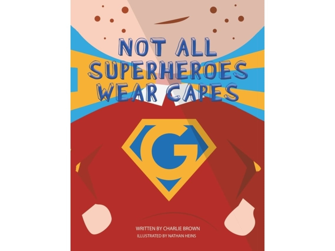 Not All Superheroes Wear Capes by Charlie Brown (English)