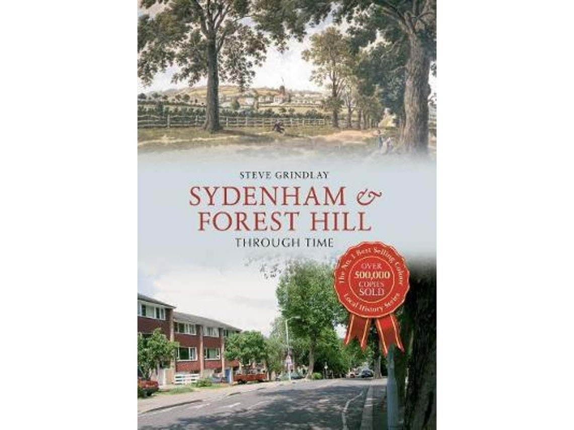 Sydenham and Forest Hill Through Time de Steve Grindlay (Inglés)