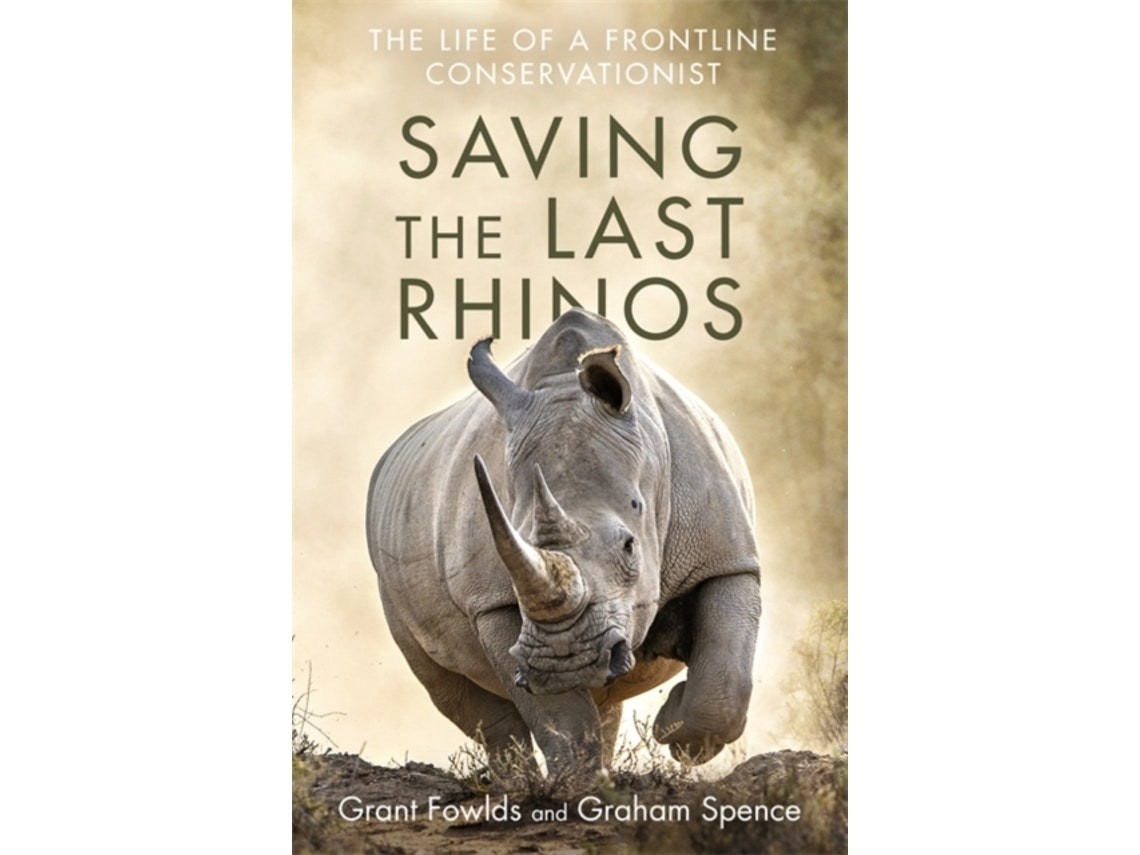 Saving the Last Rhinos de Grant Fowlds y Graham Spence (Inglés)
