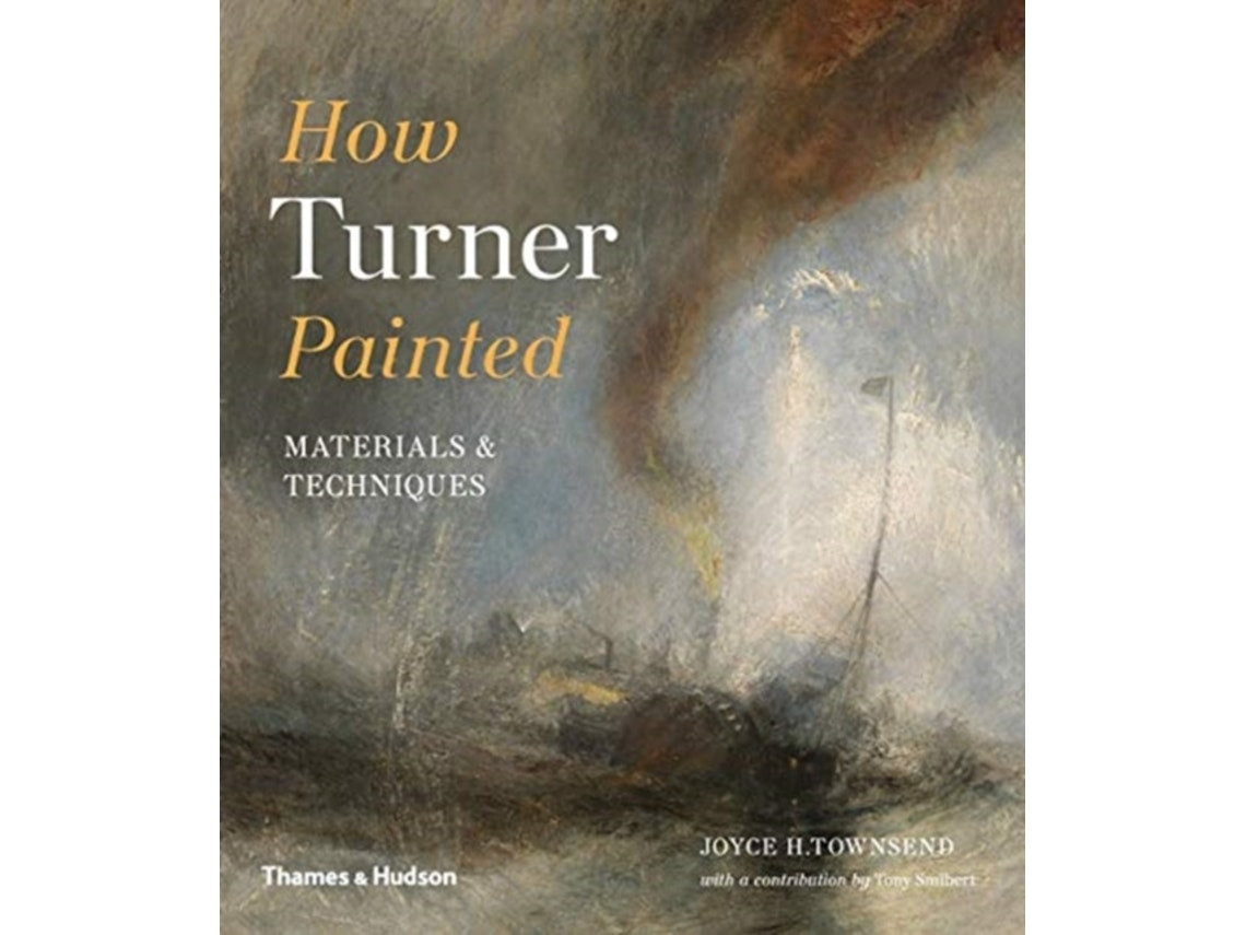 How Turner Painted by Joyce H. Townsend (English)