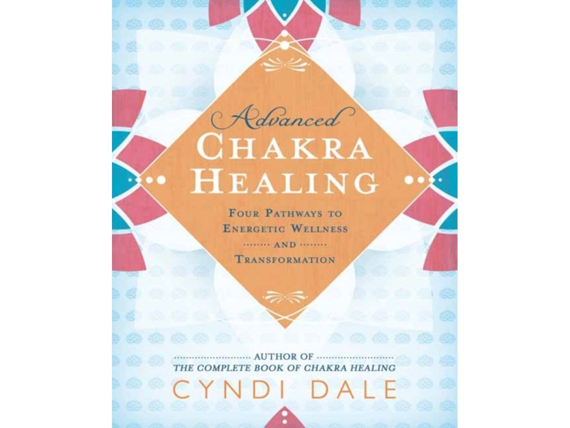 Advanced Chakra Healing de Cyndi Dale (Inglés)