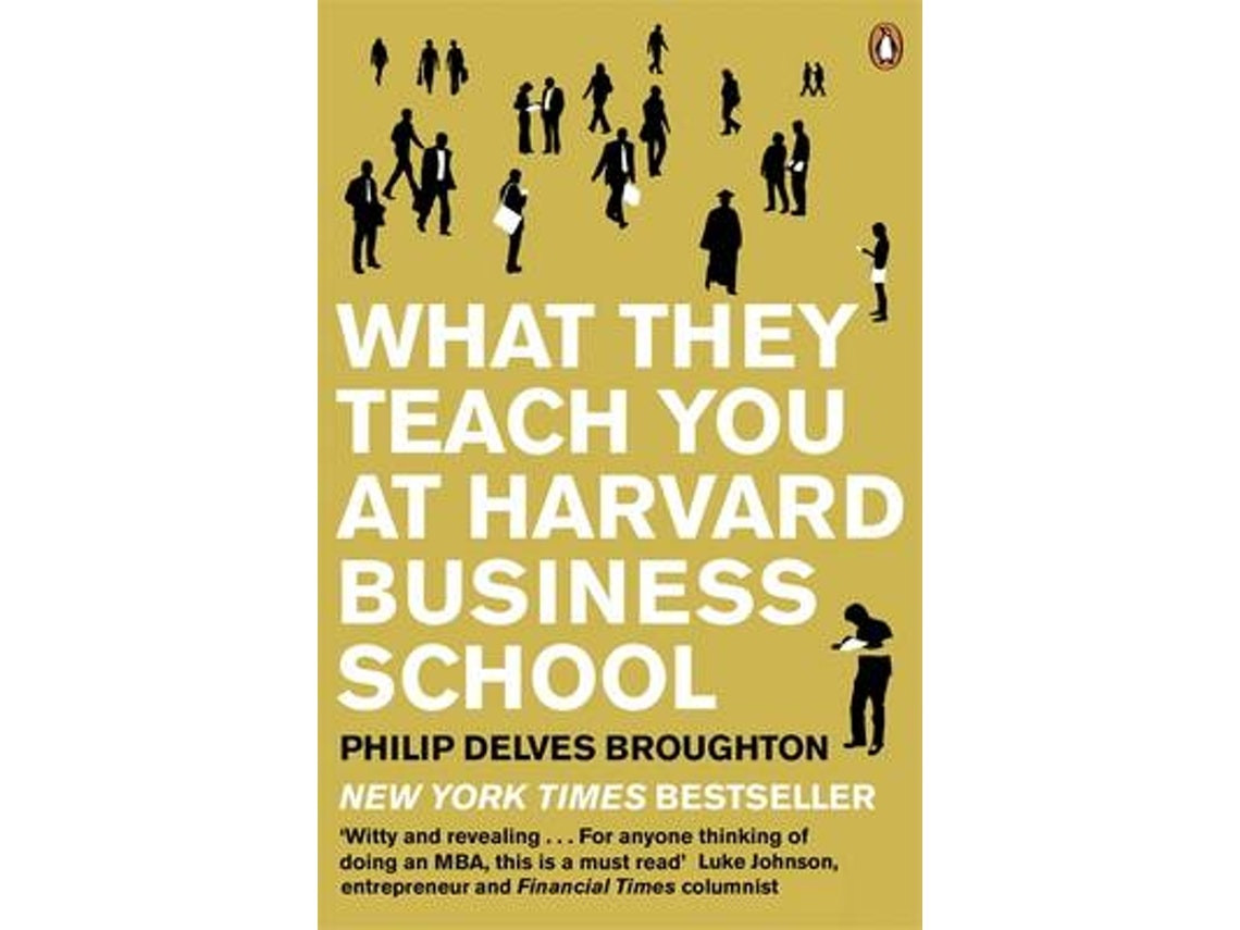 What They Teach You at Harvard Business School de Philip Delves Broughton (Inglés)