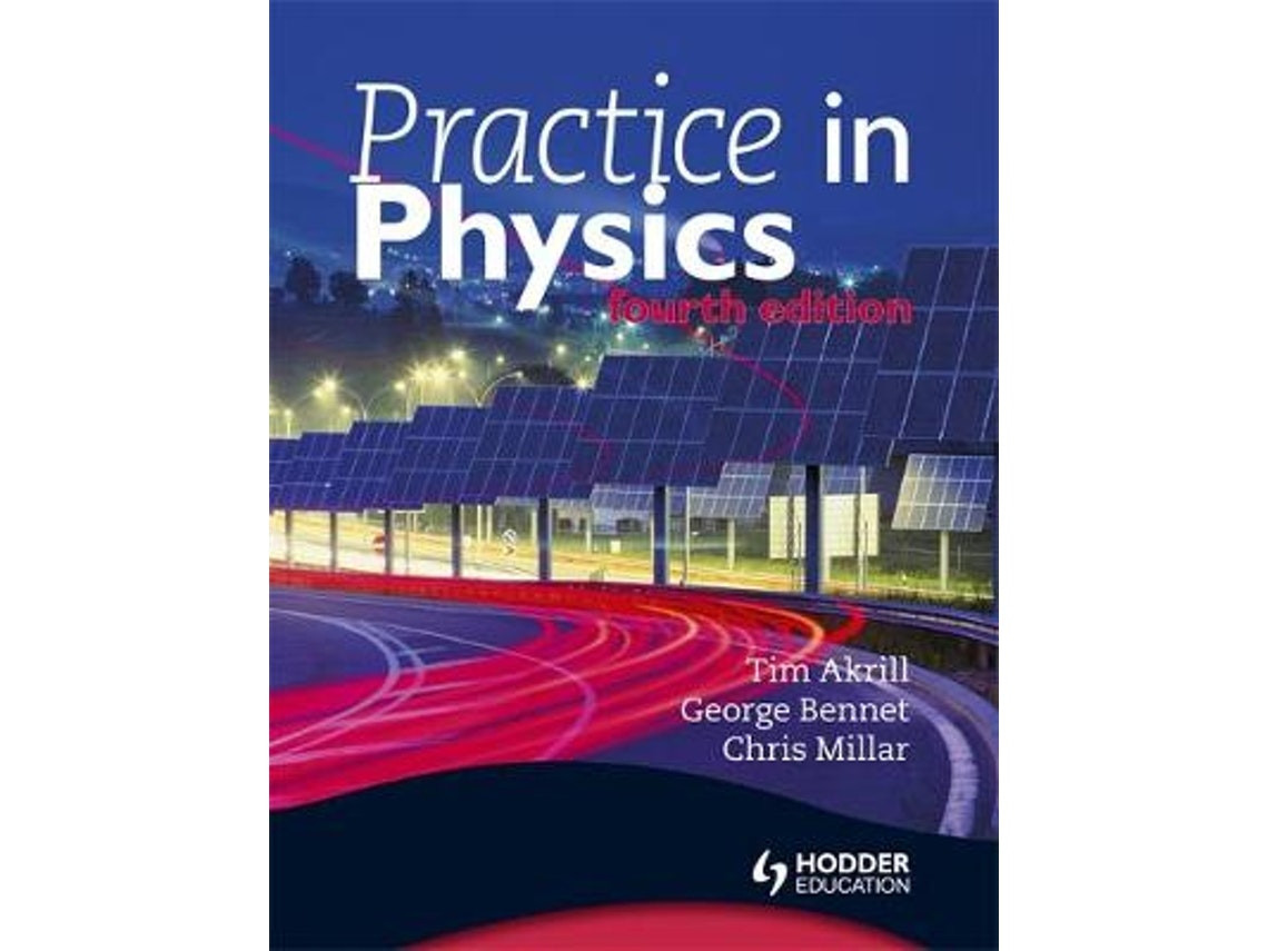 Practice in Physics de George Bennet, Chris Millar y Tim Akrill (Inglés)