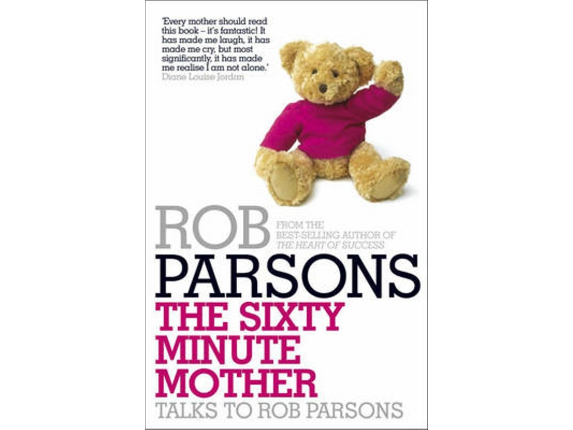 The Sixty Minute Mother de Rob Parsons (Inglés)