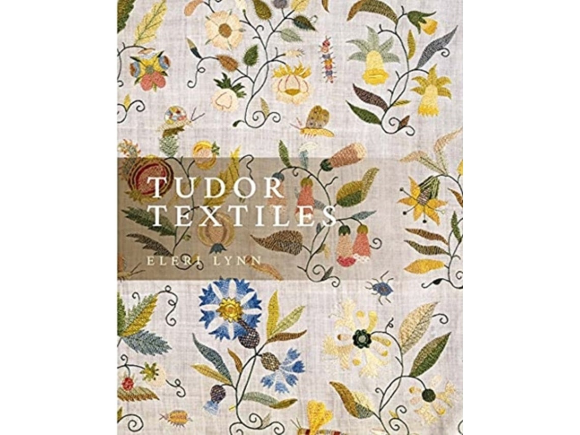 Tudor Textiles by Eleri Lynn (English)