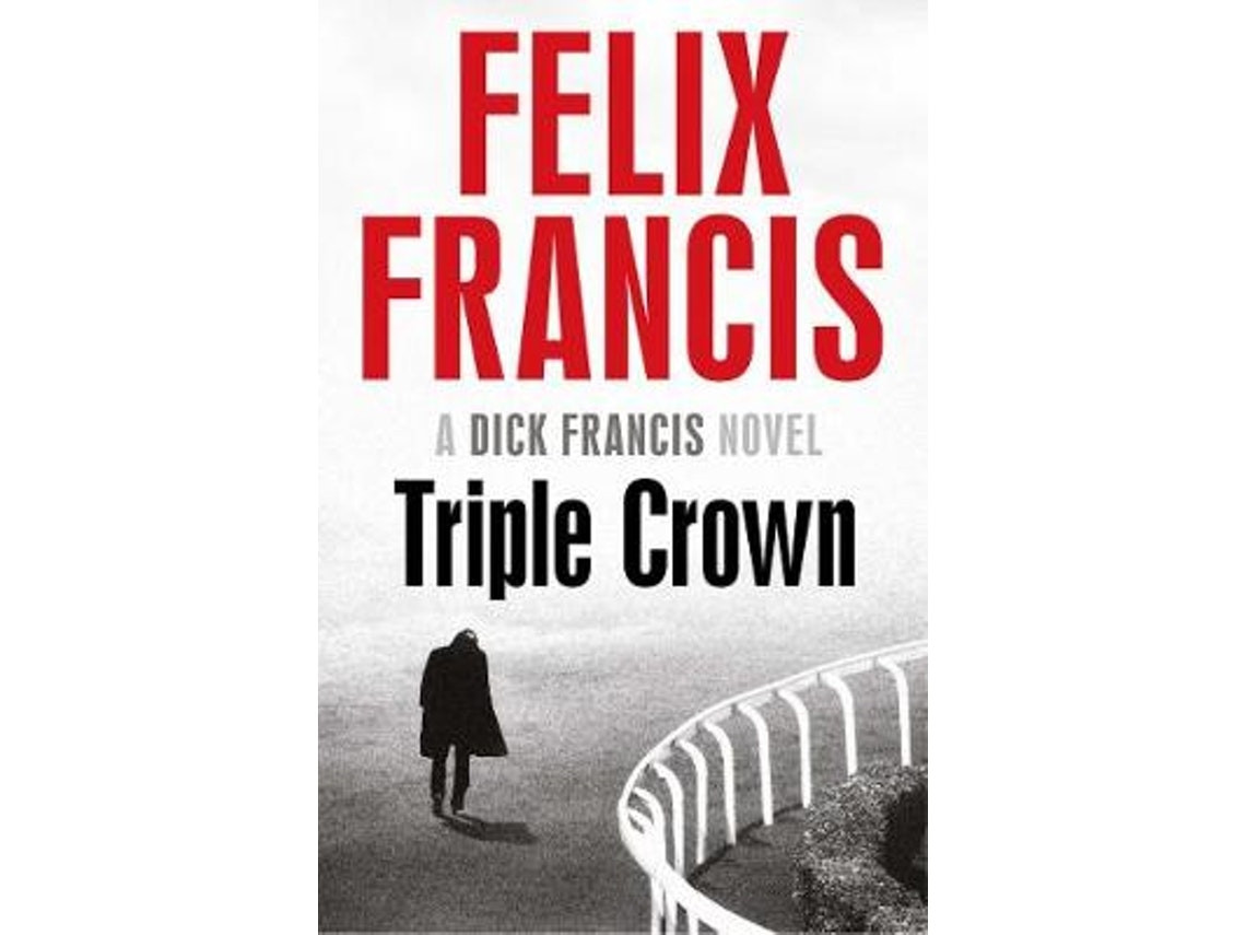 Triple Crown by Felix Francis (English)