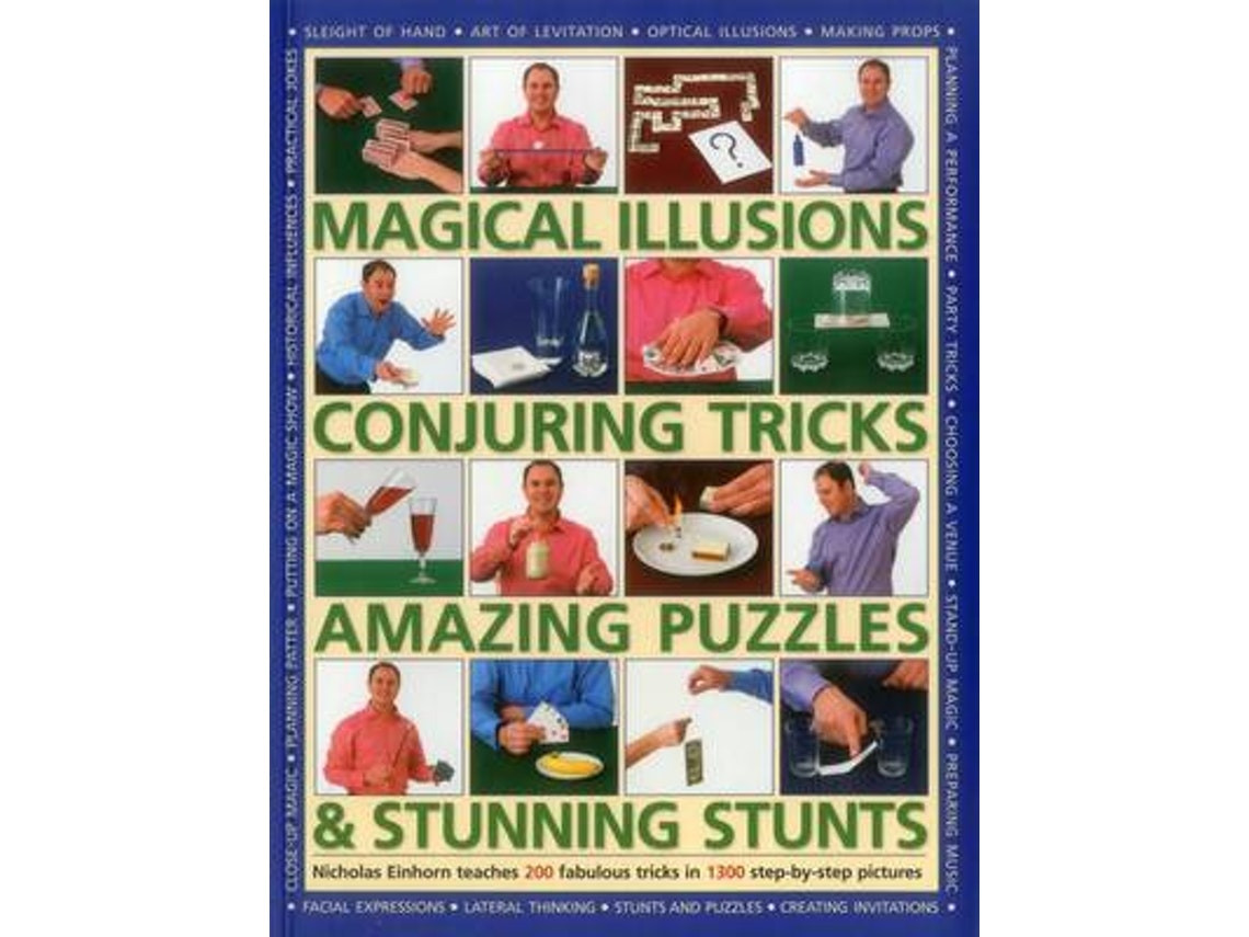 Magical Illusions, Conjuring Tricks and Amazing Puzzles de Einhorn Nicholas (Inglés)