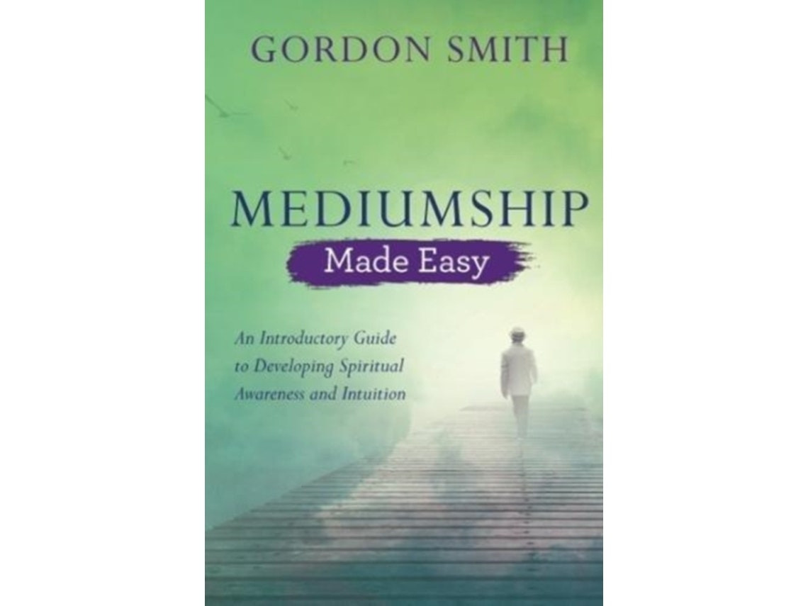 Mediumship Made Easy de Gordon Smith (Inglés)