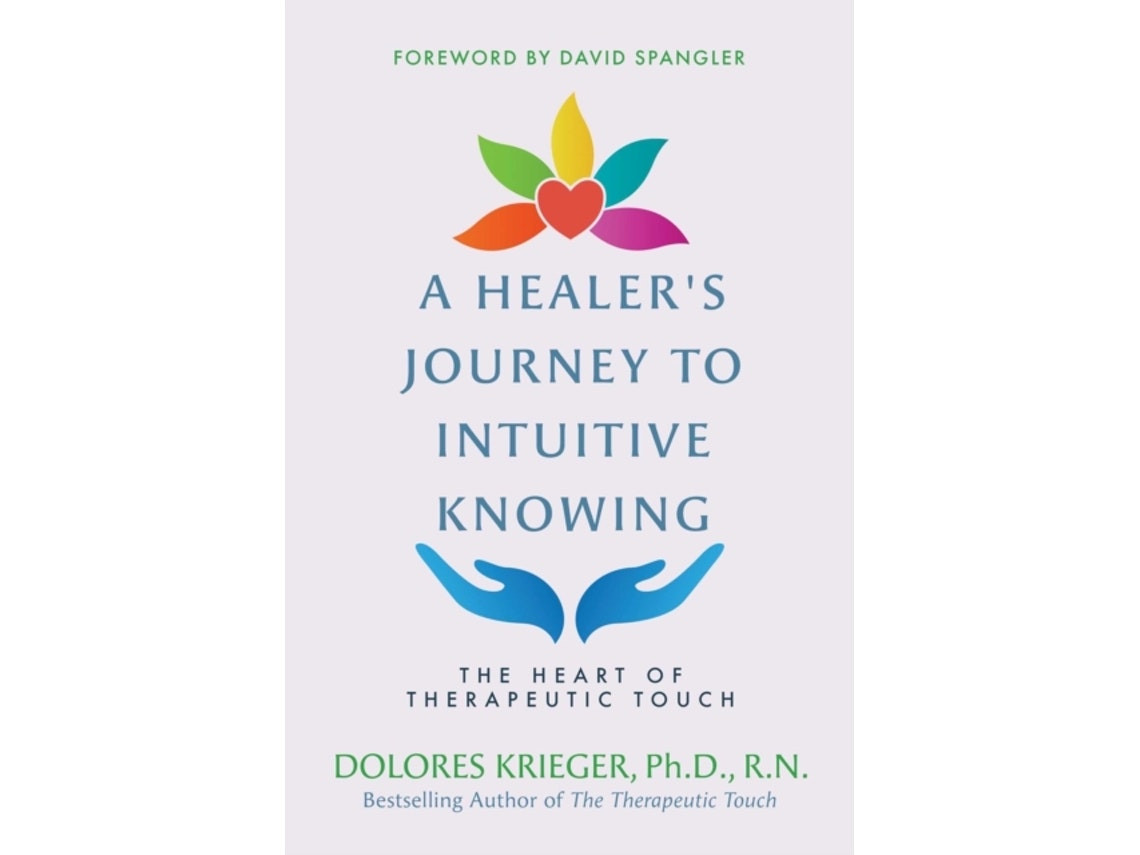 A Healer's Journey to Intuitive Knowing de Dolores Krieger (Inglés)