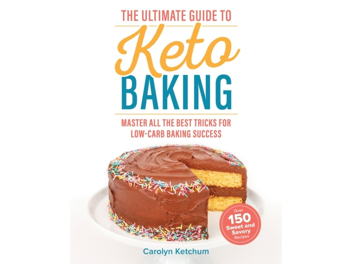 The Ultimate Guide to Keto Baking by Carolyn Ketchum (English)