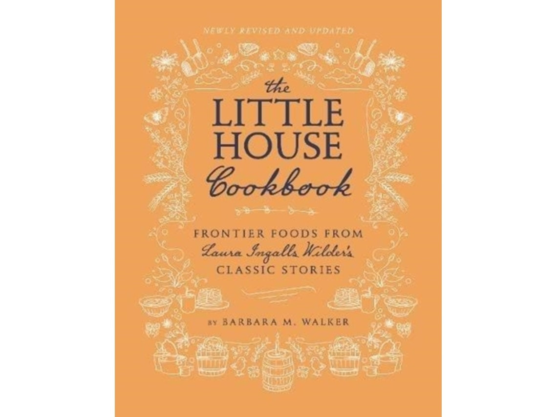 The Little House Cookbook de Barbara M Walker (Inglés)