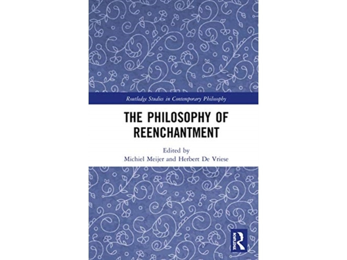 The Philosophy of Reenchantment de Edited by Herbert de Vriese y Michiel Meijer (Inglés)