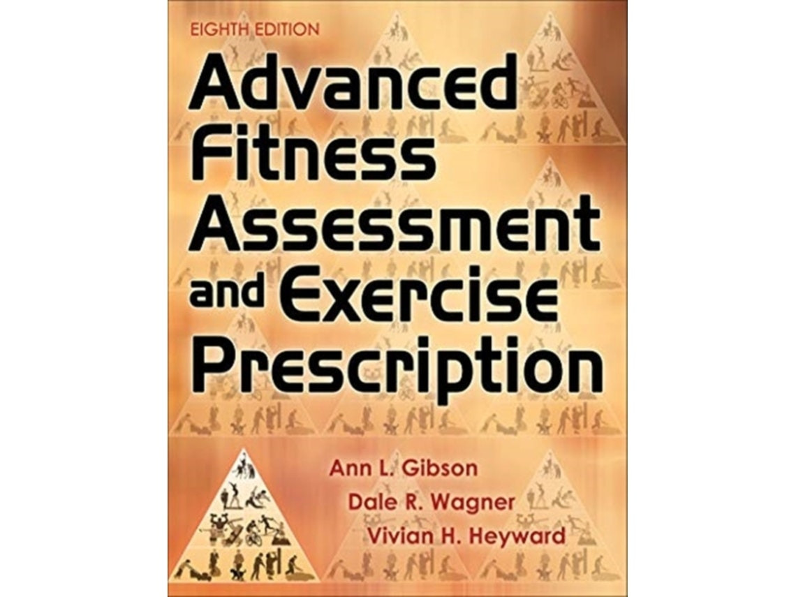 Advanced Fitness Assessment and Exercise Prescription de Ann L. Gibson, Dale R. Wagner y Vivian H. Heyward (Inglés)