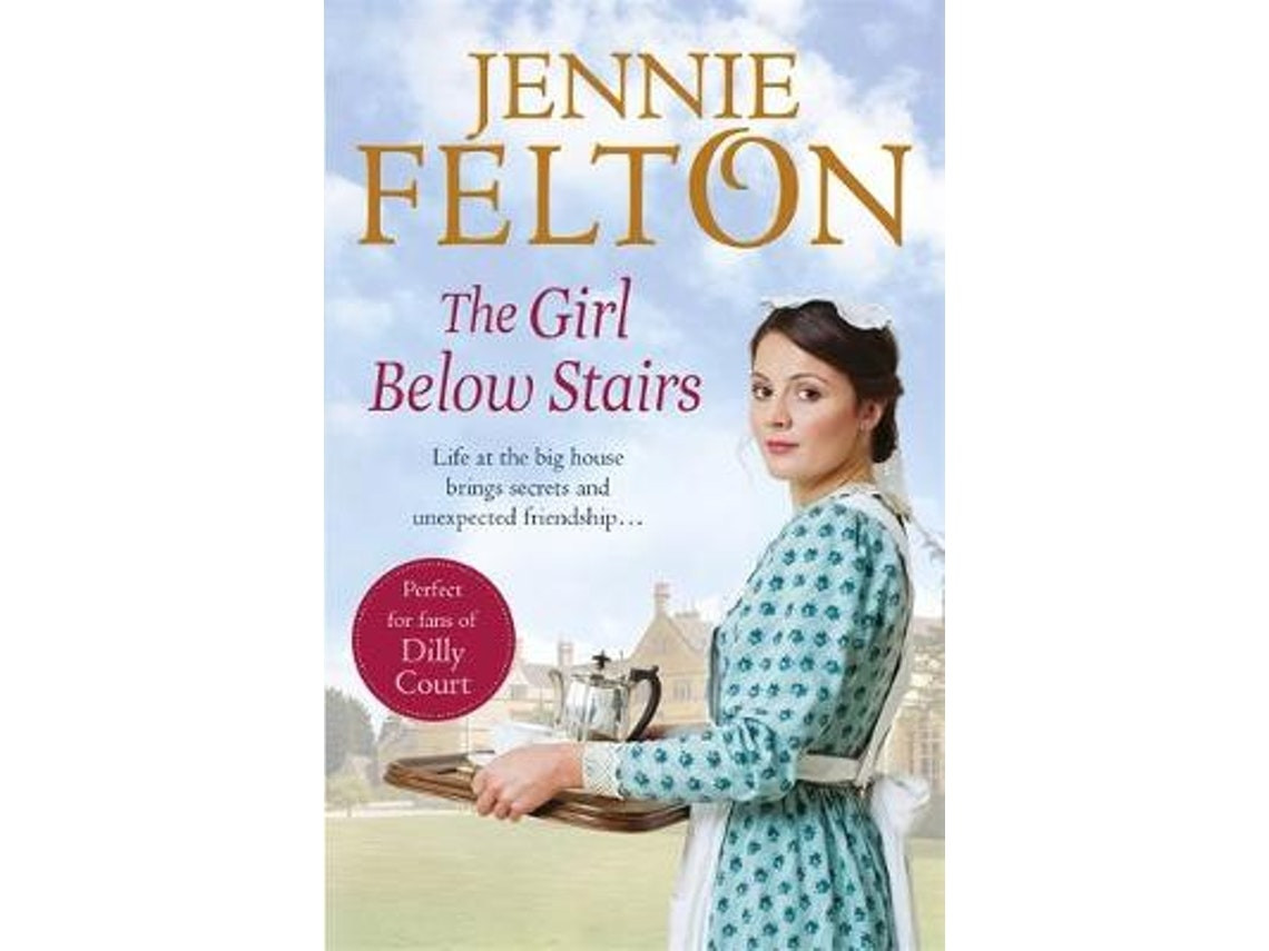 The Girl Below Stairs by Jennie Felton (English)