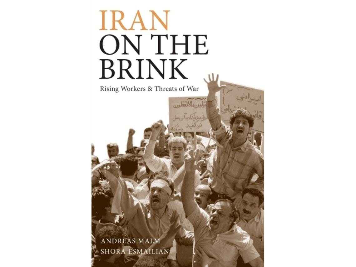 Iran on the Brink de Andreas Malm y Shora Esmailian (Inglés)