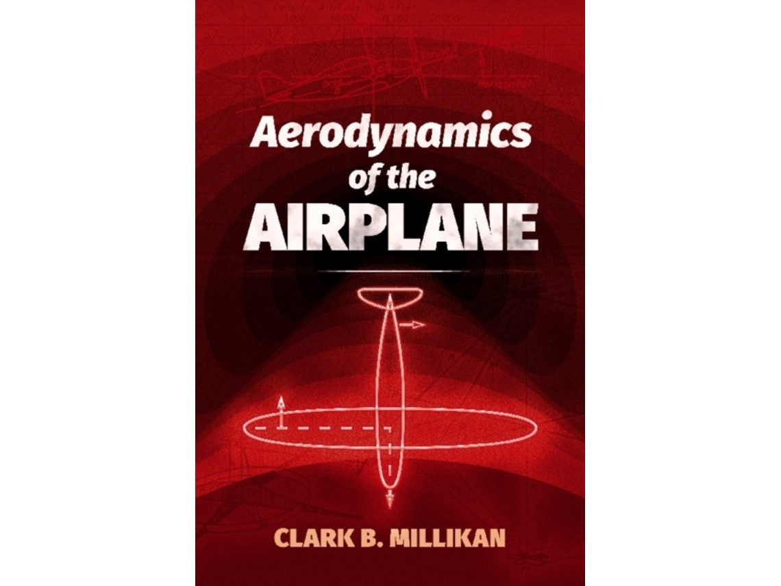 Aerodynamics of the Airplane by Clark B. Millikan (English)