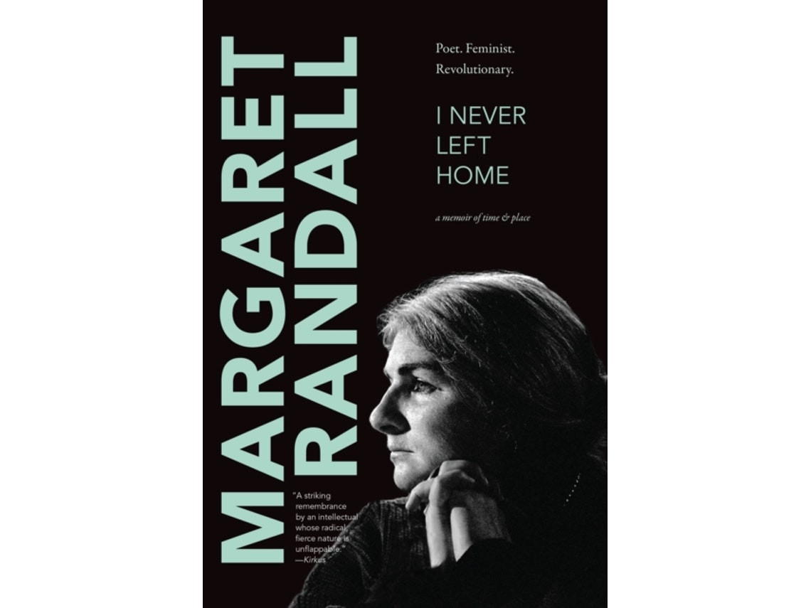 I Never Left Home de Margaret Randall (Inglés)