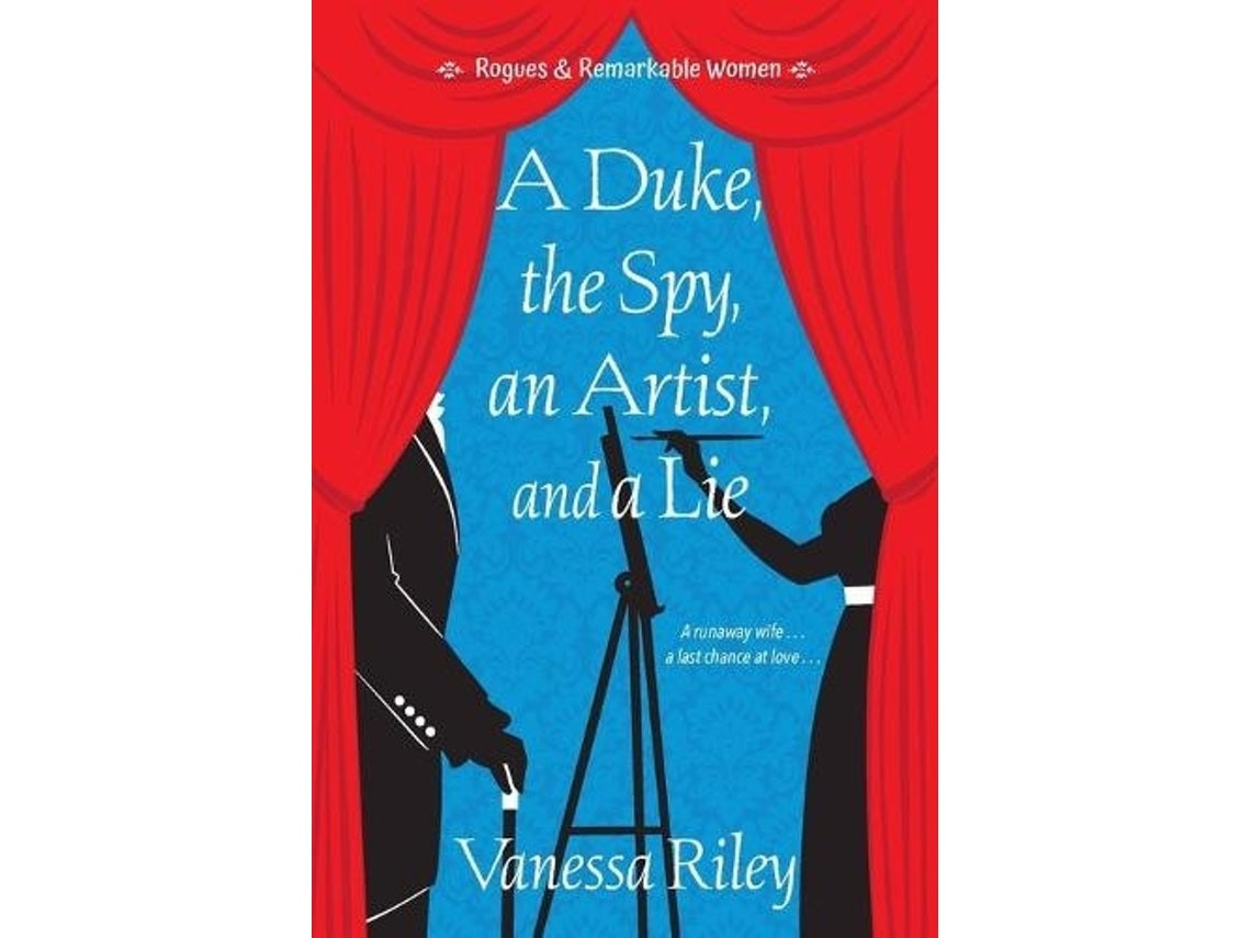 A Duke, The Spy, An Artist, and a Lie by Vanessa Riley (English)