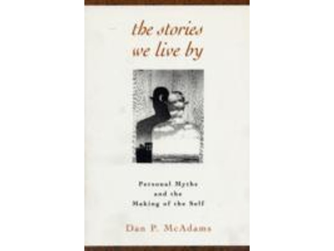 The Stories We Live By de Dan P. McAdams (Inglés)