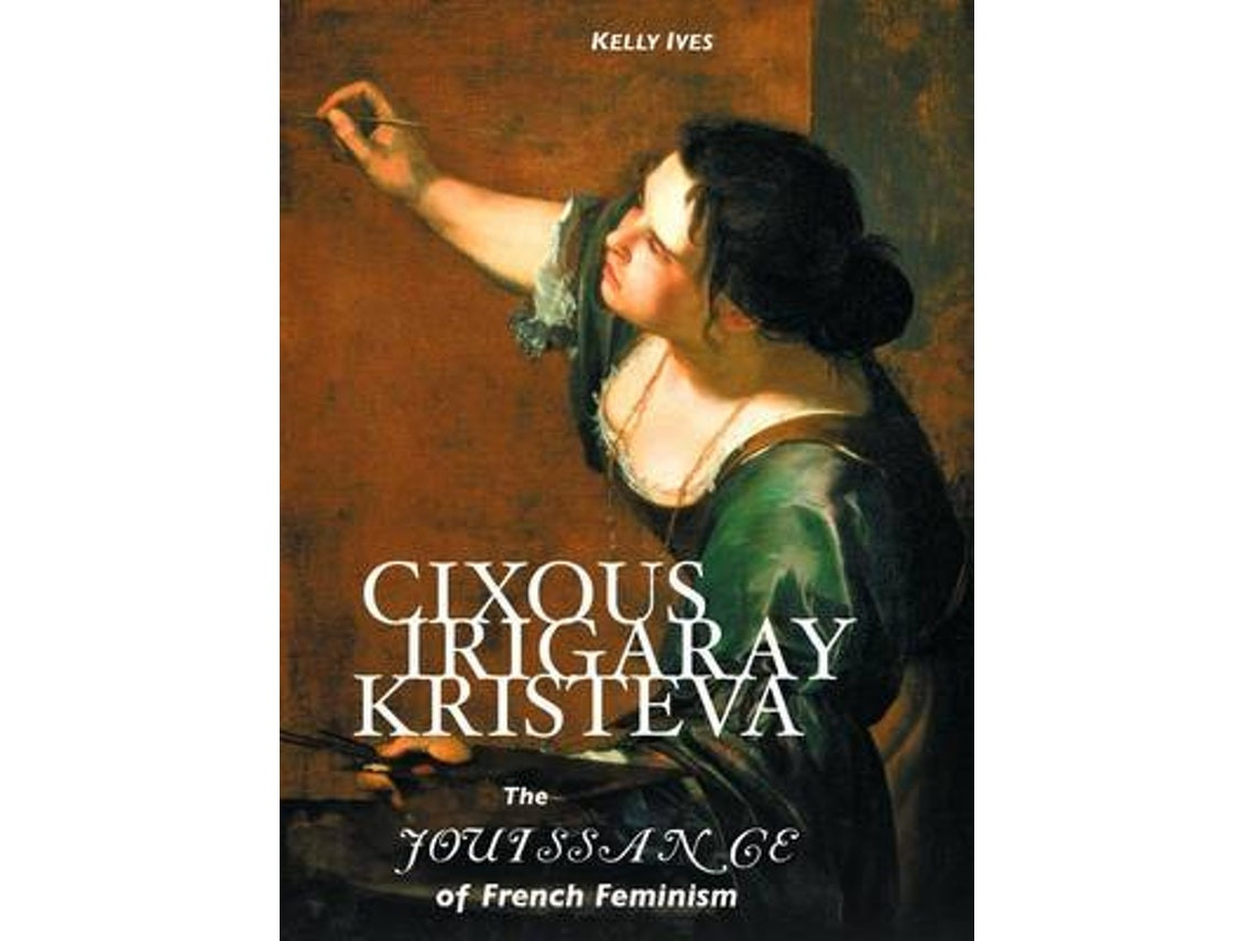 Libro Cixous, Irigaray, Kristeva de Kelly Ives (Inglés)