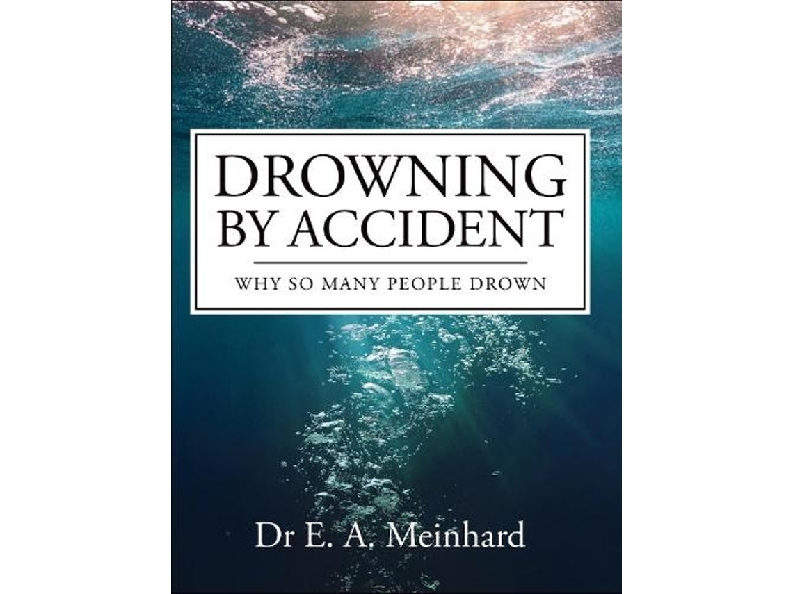 Drowning by Accident by Elizabeth Meinhard (English)