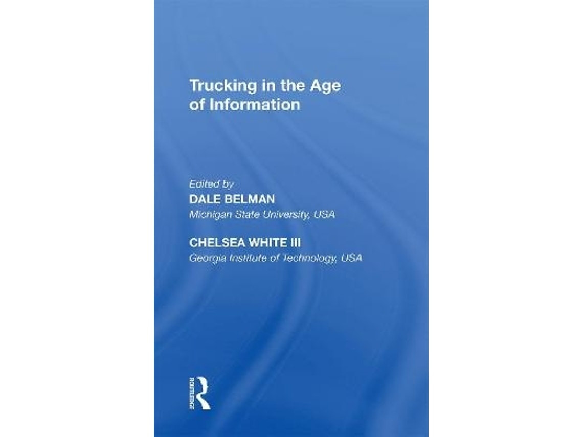 Trucking in the Age of Information de Edited by Dale Belman y Edited by Chelsea White (Inglés)