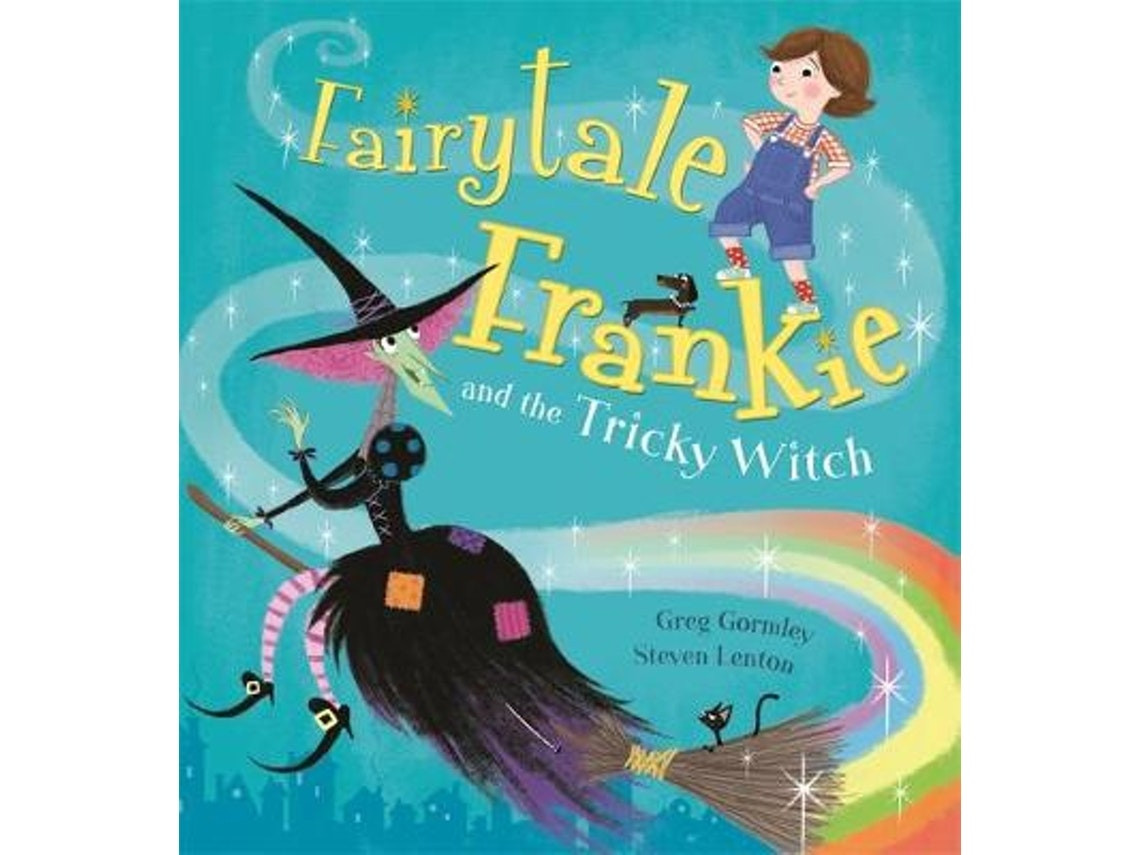 Fairytale Frankie and the Tricky Witch de Greg Gormley (Inglés)