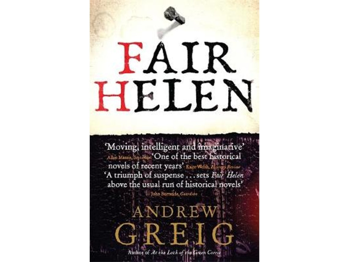 Fair Helen by Andrew Greig (English)