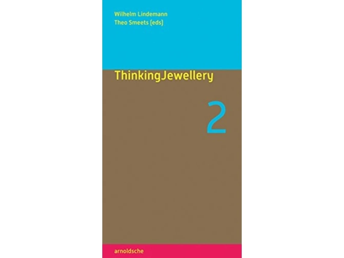 Thinking Jewellery 2 de Theo Smeets y Wilhelm Lindemann (Inglés)