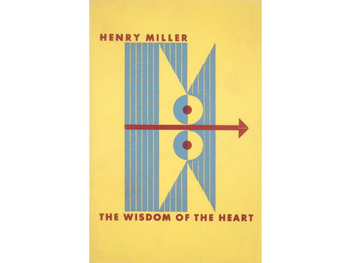 The Wisdom of the Heart de Henry Miller (Inglés)