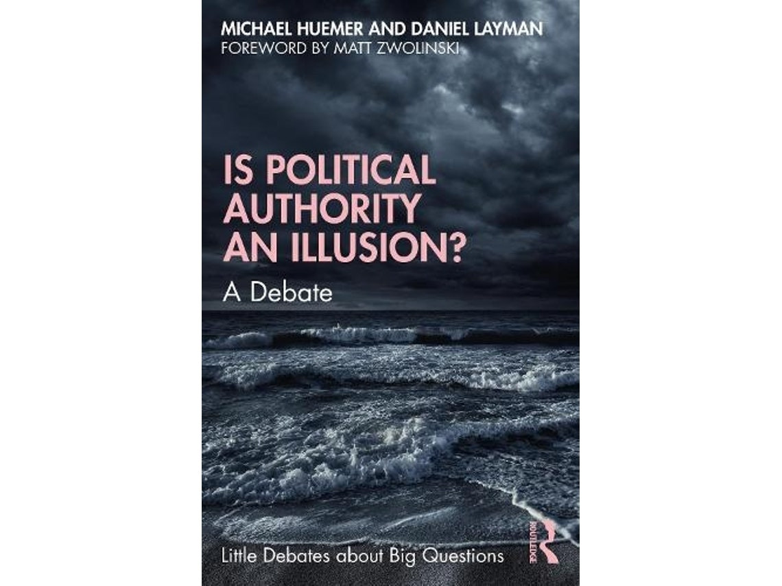 Is Political Authority an Illusion? de Michael Huemer (Inglés)