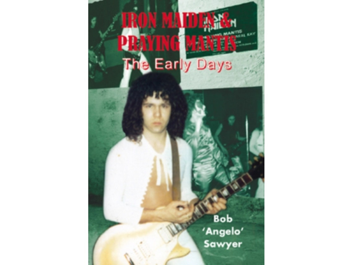 Iron Maiden and Praying Mantis by Bob 'Angelo' Sawyer (English)
