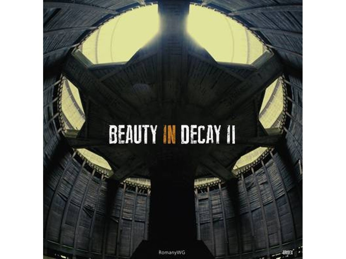 Beauty in Decay II de RomanyWG (Inglés)