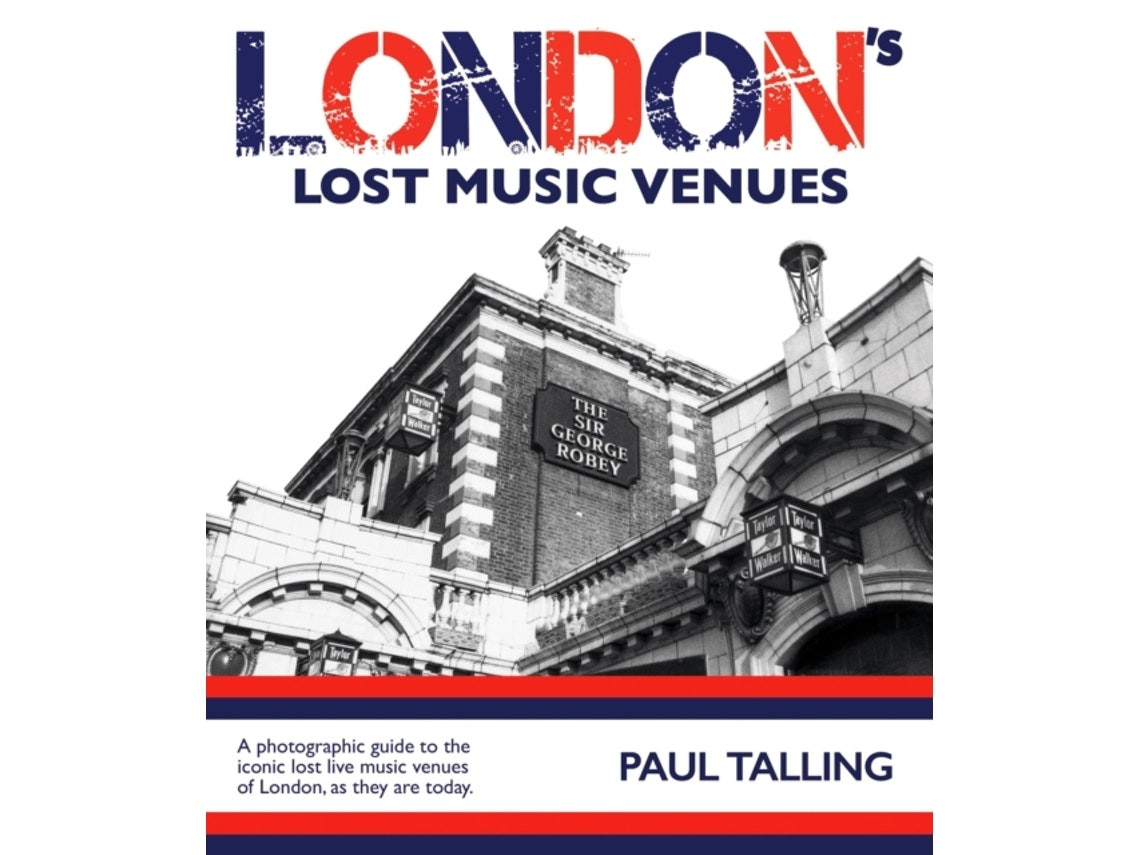 London's Lost Music Venues de Paul Talling (Inglés)