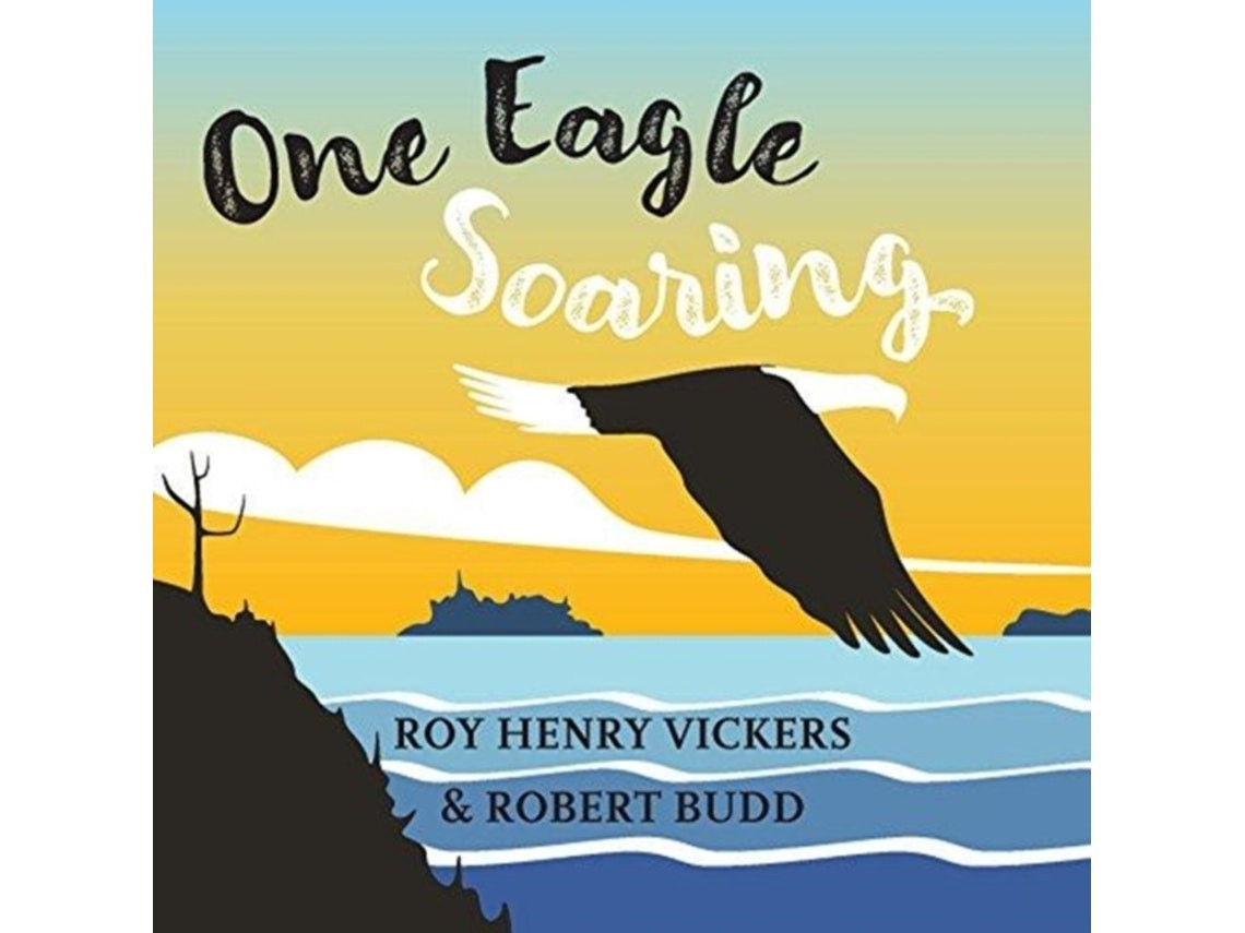 One Eagle Soaring by Roy Henry Vickers and Robert Budd (English)