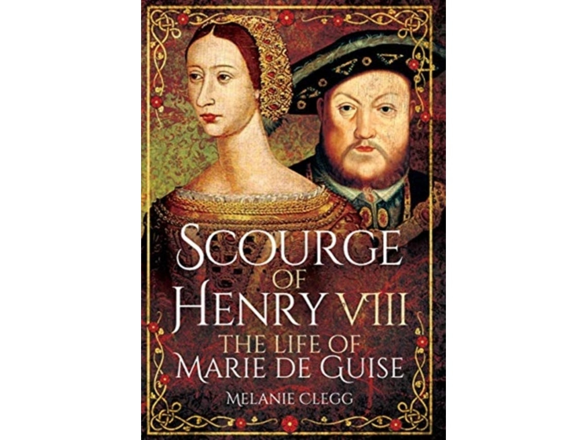 Scourge of Henry VIII de Melanie Clegg (Inglés)