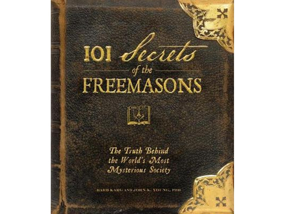 101 Secrets of the Freemasons by Barb Karg and John K. Young (English)