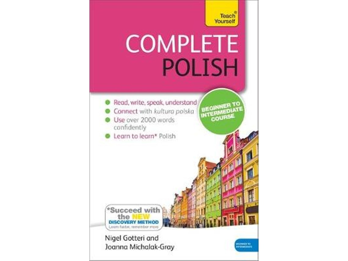 Complete Polish: Beginner to Intermediate Course by Joanna Michalak-Gray and Nigel Gotteri (English)