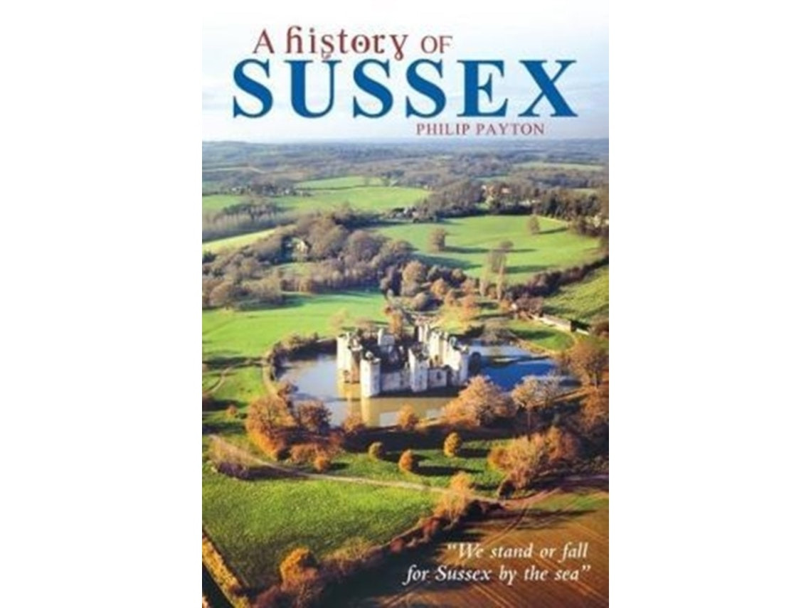 A History of Sussex de Philip Payton (Inglés)
