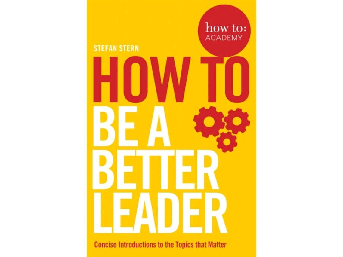 How to Be a Better Leader by Stefan Stern (English)