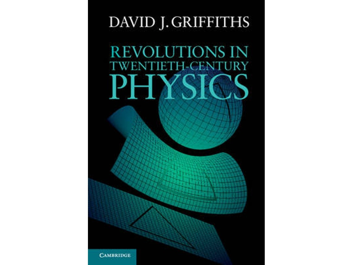 Revolutions in Twentieth-Century Physics de David J. Griffiths (Inglés)