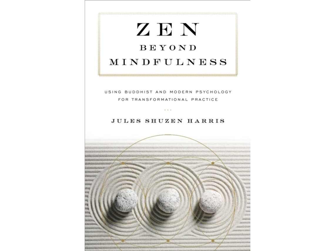 Zen Beyond Mindfulness de Jules Shuzen Harris y Pat Enkyo O'Hara (Inglés)